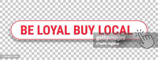 be loyal buy local - 3d click web button with hand cursor on blank background - loyalty points stock illustrations