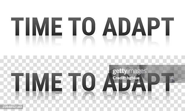 time to adapt - text with reflection on transparent background - adaptable stock illustrations