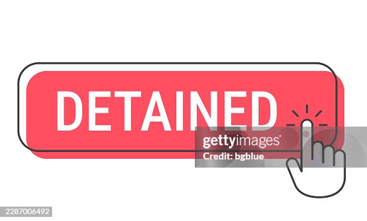 Detained - Click button with hand cursor on white background Detained - Click button with hand cursor on white background