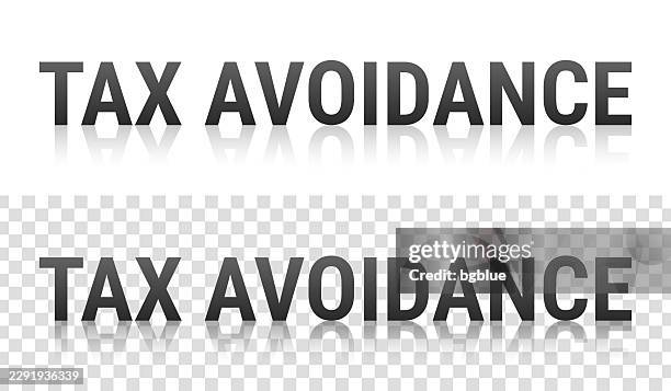 tax avoidance - text with reflection on transparent background - tax avoidance stock illustrations