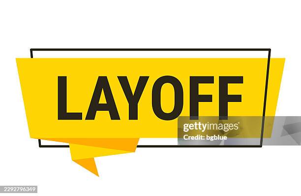 layoff - yellow speech bubble on white background - fired box stock illustrations