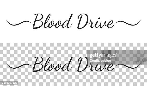 blood drive - calligraphy text with swashes on blank background - donation drive stock illustrations