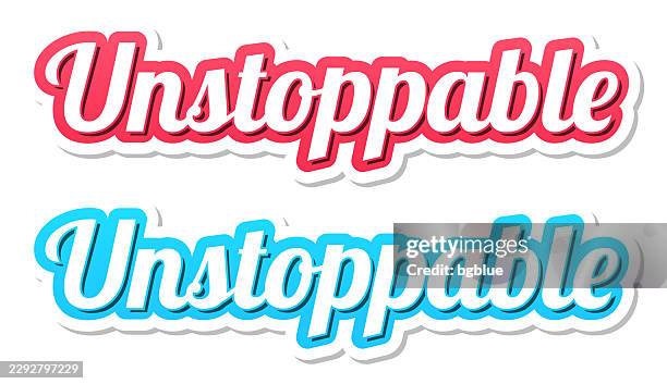 unstoppable - 3d text in red and blue on white background - unstoppable concepts stock illustrations