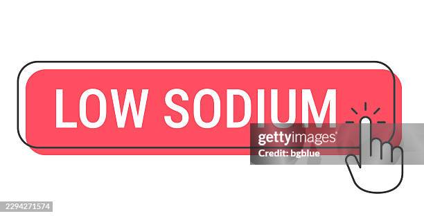 low sodium - click button with hand cursor on white background - sodium label stock illustrations