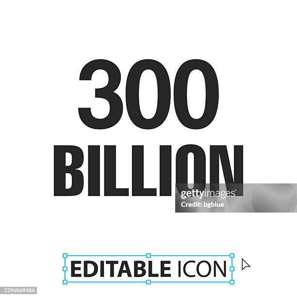 300 billion - editable icon on white background - billionaire stock illustrations