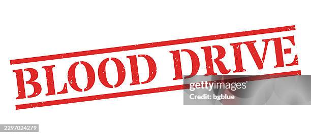 blood drive - red rubber stamp on blank background - donation drive stock illustrations