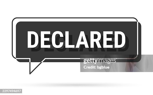 Declared - 3D black speech bubble on white background Declared - 3D black speech bubble on white background