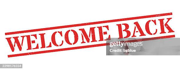 welcome back - red rubber stamp on blank background - come back stock illustrations