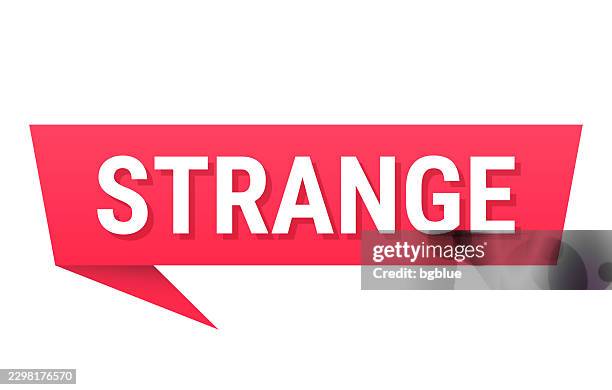 strange - red speech bubble on blank background - stranger stock illustrations