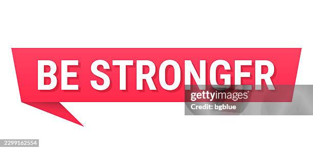 be stronger - red speech bubble on blank background - tough conversation stock illustrations