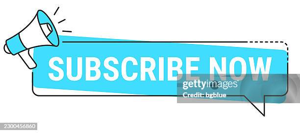 subscribe now - speech bubble and megaphone on white background - subscribe now stock illustrations