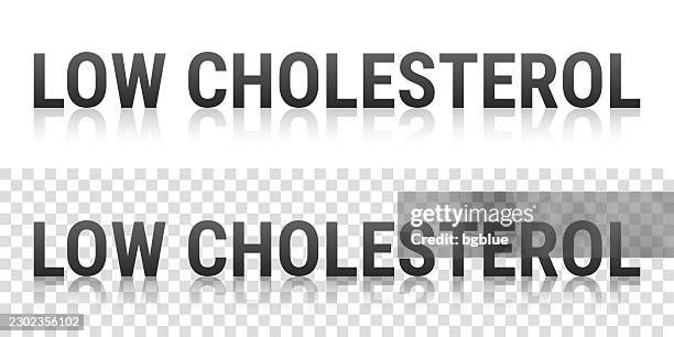 low cholesterol - text with reflection on transparent background - cholesterol test stock illustrations