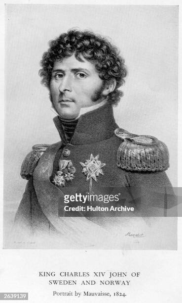 Karl XIV Johan, , King of Sweden and Norway from 1818, . His original name was Jean Baptiste Jules Bernadotte; he was elected crown prince of Sweden...