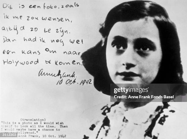 Anne Frank , with an extract from her diary. The translation of the text reads: 'This is a photo as I would wish myself to look all the time. Then I...