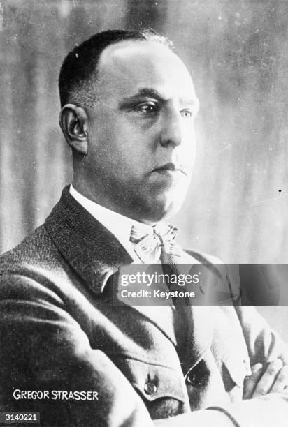 German Nazi leader Gregor Strasser. An internal opponent to Hitler, he was murdered on the Fuhrer's orders during the Night of the Long Knives.