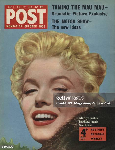American actress Marilyn Monroe livens up the cover of Picture Post magazine. The headlines above read 'Taming the Mau Mau' and 'The Motor Show'....