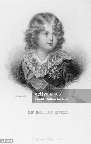 Napoleon II . Son of Napoleon I and Empress Marie Louise. Titular King of Rome and Emperor of the French. His grandfather, Emperor Francis I of...