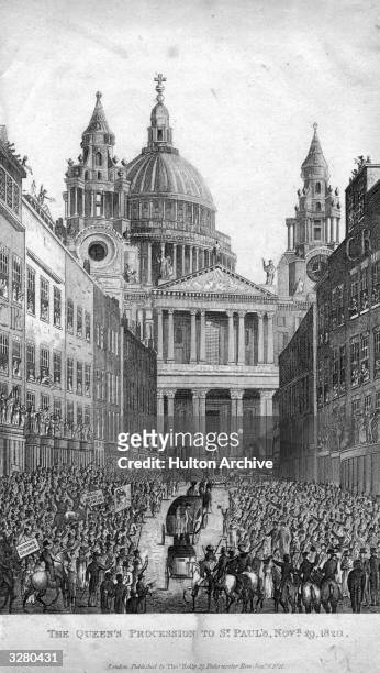 Queen Caroline wife of King George IV in her procession to St. Paul's Cathedral in London .