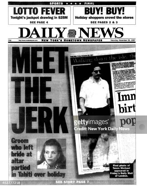 Daily News front page November 29 Headline: MEET THE JERK, Groom who left bride at alter partied in Tahiti over holiday, First photo of Tasos Michael...