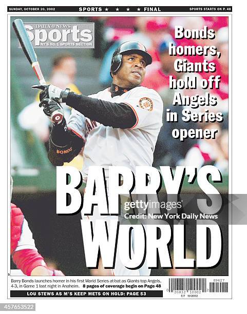 Daily News back page October 20 Headline: BARRY'S WORLD - Bonds homers, Giants hold off Angels in Series opener. Barry Bonds launches homer in his...