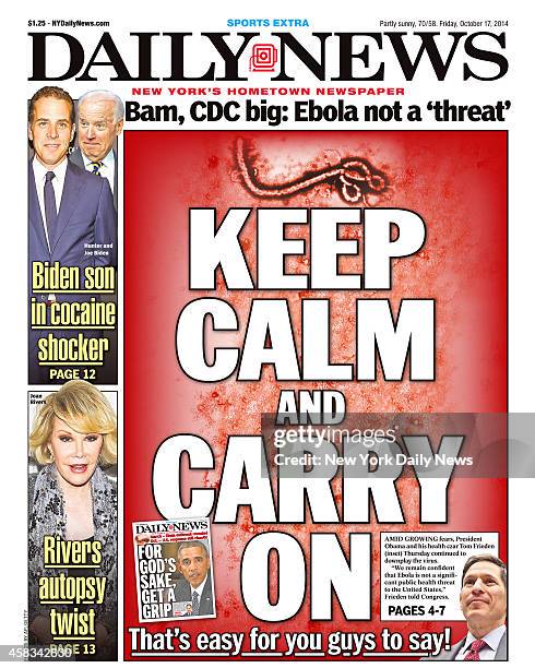 Daily News front page October 17 Headline: KEEP CALM AND CARRY ON. Amid growing fears, President Obama and his health czar Tom Frieden Thursday...