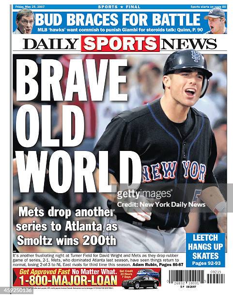 Daily News back page May 25 Headlines: BRAVE OLD WORLD - Mets drop another series to Atlanta as Smoltz wins 200th - It's another frustrating night at...