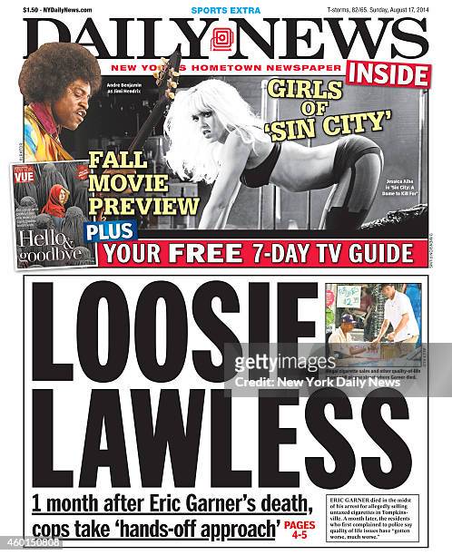 Daily News front page August 17 Headline: LOOSIE LAWLESS - 1 month after Eric Garner death, cops take 'hands-off approach. Eric Garner died in the...