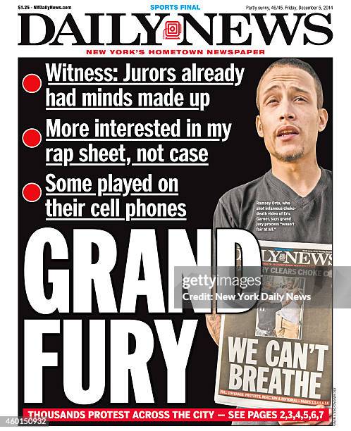 Daily News front page December 5 Headline: GRAND FURY - Ramsey Orta, who shot infamous choke-death video of Eric Garner, says grand jury process...