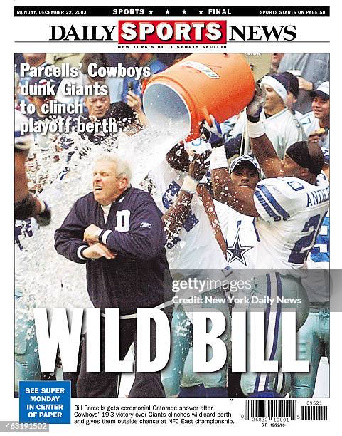 Daily News back page December 22 Headline: WILD BILL - Parcells' Cowboys dunk Giants to clinch playoff berth - Bill Parcells gets ceremonial Gatorade...