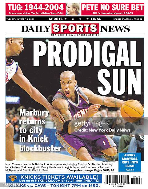 Daily News back page January 6 Headline: PRODIGAL SUN - Marbury returns to city in Knick blockbuster - Isiah Thomas overhauls Knicks in one huge...