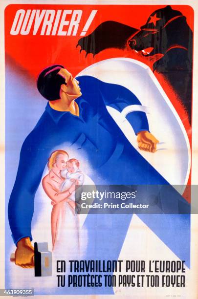 French workers for Germany poster, 1943. 'Worker!, While working for Europe you protect your country and your hearth'. Anti-communist propaganda....