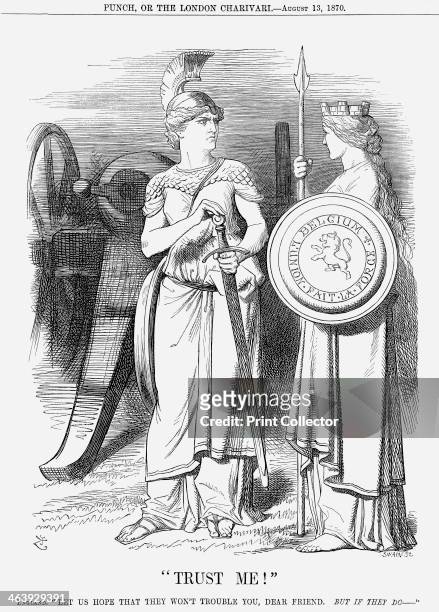 Trust Me!, 1870. Britannia is shown grasping her trusty sword of defence in a meaningful manner as Belgium asks her help. As usual in this cases,...