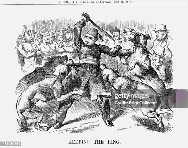 'Keeping the Ring', 1876. Turkey, brandishing a sword, is beset on all sides by the dogs of war, Servia, Montenegro, Herzegovina and Bosnia. In the...