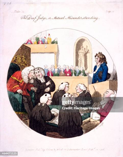 'The deaf judge, or mutual misunderstanding', 1796 ; a scene at the Old Bailey, London. On the left an aged judge leans forward to listen to a...