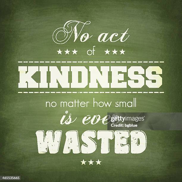 "no act of kindness is ever wasted" - chalkboard background - kind act stock illustrations