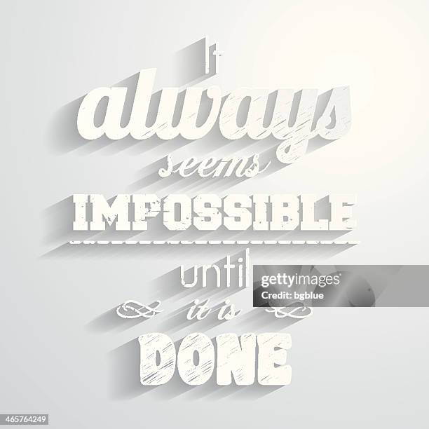 "it always seems impossible until it is done", paper background - adversity word stock illustrations