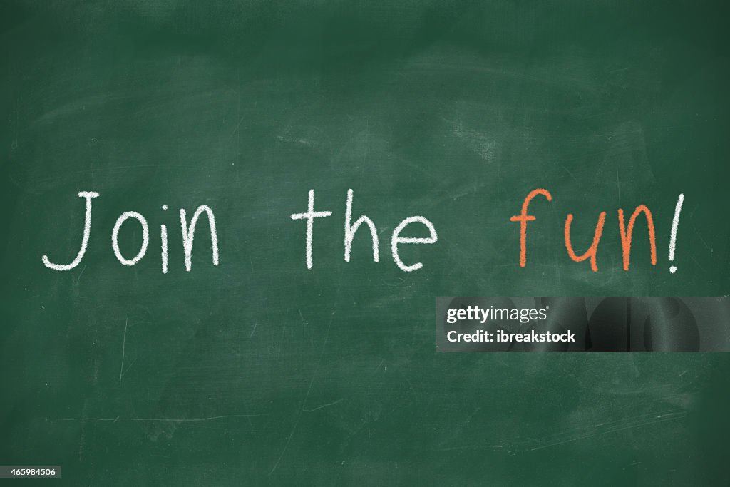 Join Fun Join The Fun Handwritten On Blackboard High-Res Stock Photo - Getty Images