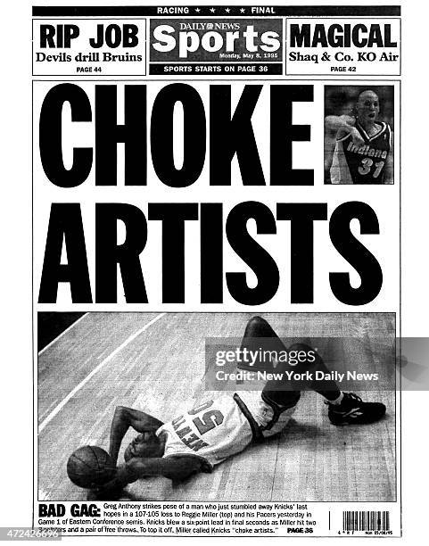 Daily News back page May 1995, Headline: CHOKE ARTISTS - Greg Anthony strikes pose of a man who jus stumbled away Knicks' last hopes in a 107-105...