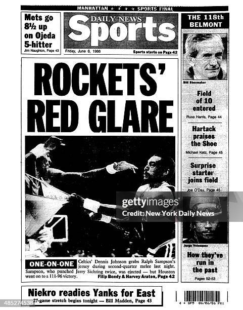 Daily News back page June 6 Headline: ROCKETS' RED GLARE - Celtics' Dennis Johnson grabs Ralph Sampson's jersey during second-quarter melee last...