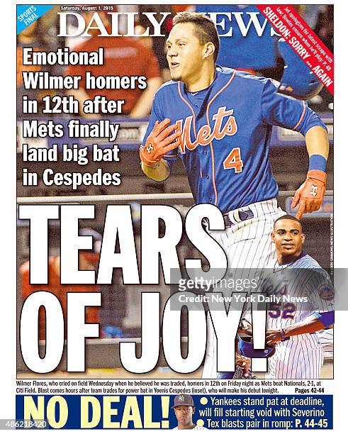 Daily News back page August 1 Headline Emotional Wilmer homers in 12th after Mets finally land big bat in Cespedes - TEARS OF JOY - Wilmer Flores,...