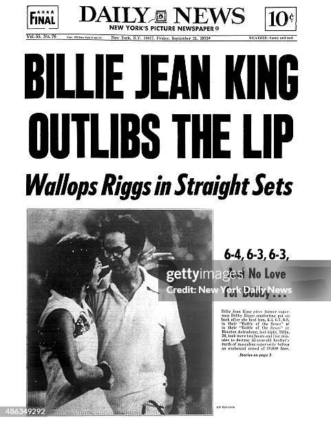 Daily News front page September 21 Headline: BILLIE JEAN KING OUTLIBS THE LIP - Wallops Riggs in Straight Sets - 6-4, 6-3, 6-3, And No Love For...