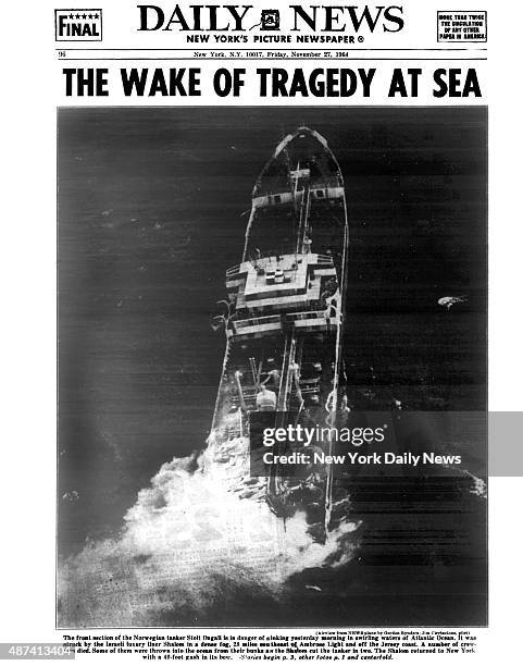Daily News back page November 27 Headline: THE WAKE OF TRAGEDY AT SEA - The front section of the Norwegian tanker Stolt Dagali is in danger of...