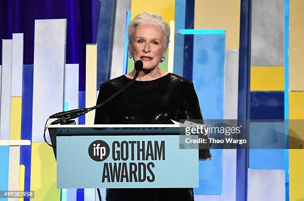 Actress Glenn Close speaks onstage during the 25th Annual Gotham Independent Film Awards at Cipriani Wall Street on November 30, 2015 in New York...