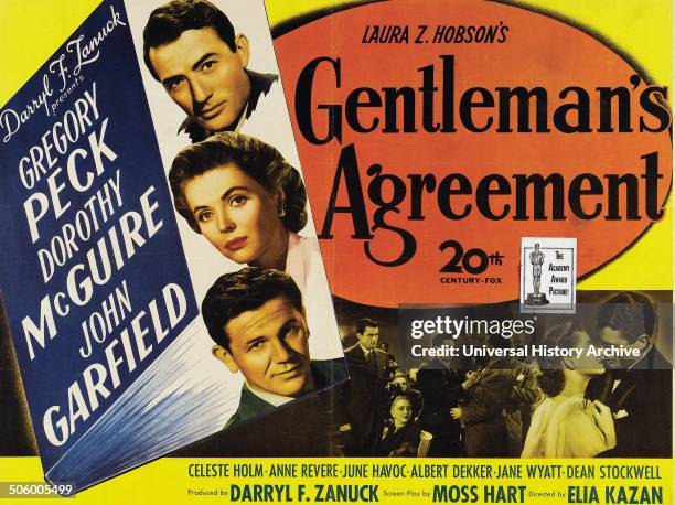 "Gentleman's Agreement", a 1947 drama film starring Gregory Peck, Dorothy McGuire and John Garfield.