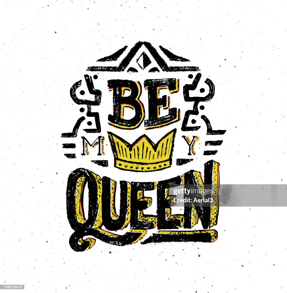 Be my queen. Vintage poster with quote