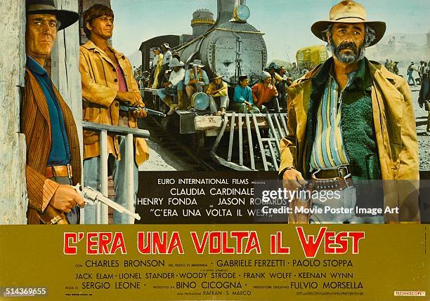 Actors Henry Fonda, Charles Bronson and Jason Robards appear on an Italian poster for the movie 'C'era una volta il West' , written and directed by...