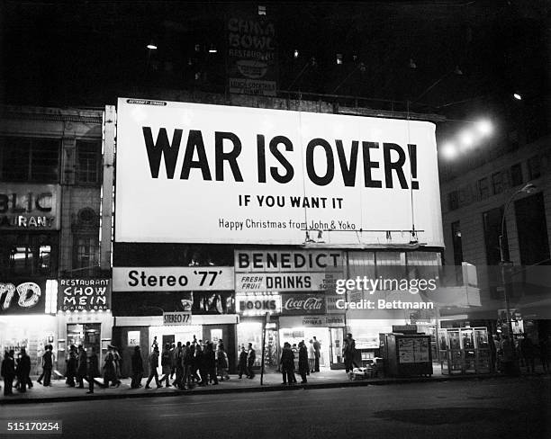 New York, NY- Sign on Times Square reads "War is Over... If you want it. Happy Christmas from John and Yoko." The sign was one of several large...
