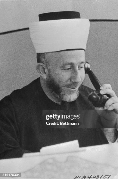 Amin Al-Hasayni, , the Grand Mufti of Jerusalem and Arab nationalist