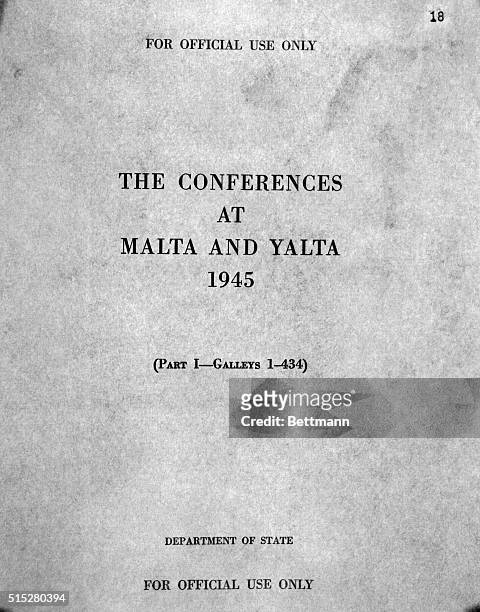 Malta and Yalta no Linger Secret. Washington, D.C.: Here is the front cover of The Conferences at Malta and Yalta-1945 marked for "official use...