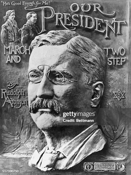 Portrait of presidential candidate Theodore Roosevelt appears on the cover of the sheet music for his campaign song in 1904.